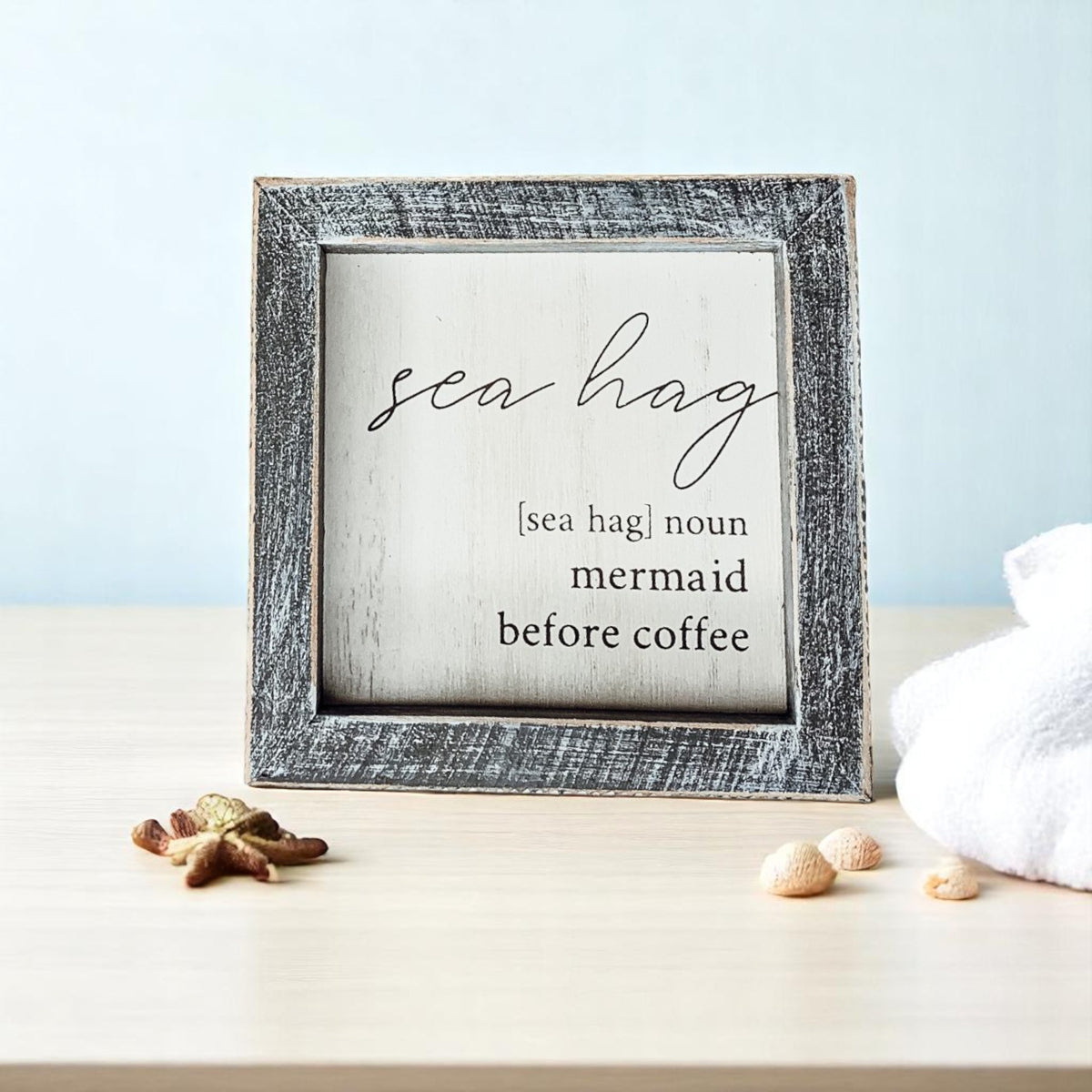Sea Hag Wooden Sign 5x5 Distressed Gray Frame Funny Morning Mermaid Pre Coffee Decor Plaque