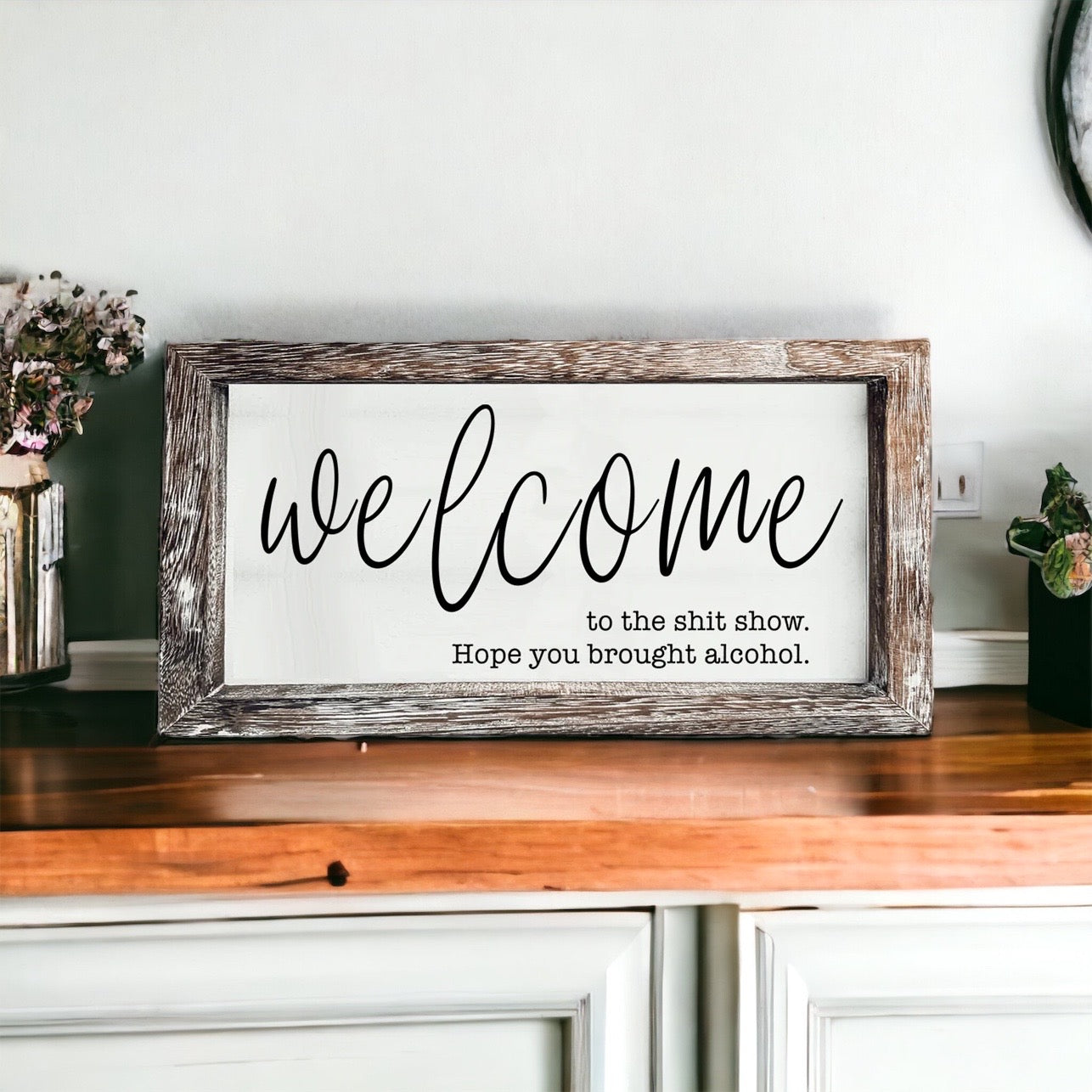 Funny Wooden Welcome Sign Welcome To The Shit Show I Hope You Brought Alcohol Rustic Home Wall Decor