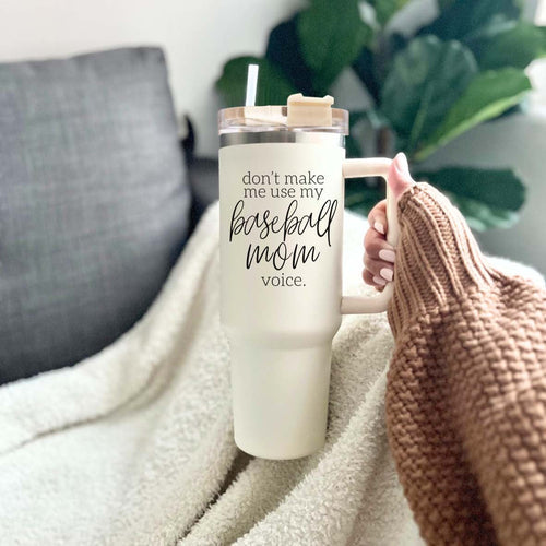 Baseball Mom Becher - Bring mich nicht dazu, meine Baseball-Mom-Stimme zu benutzen 20oz