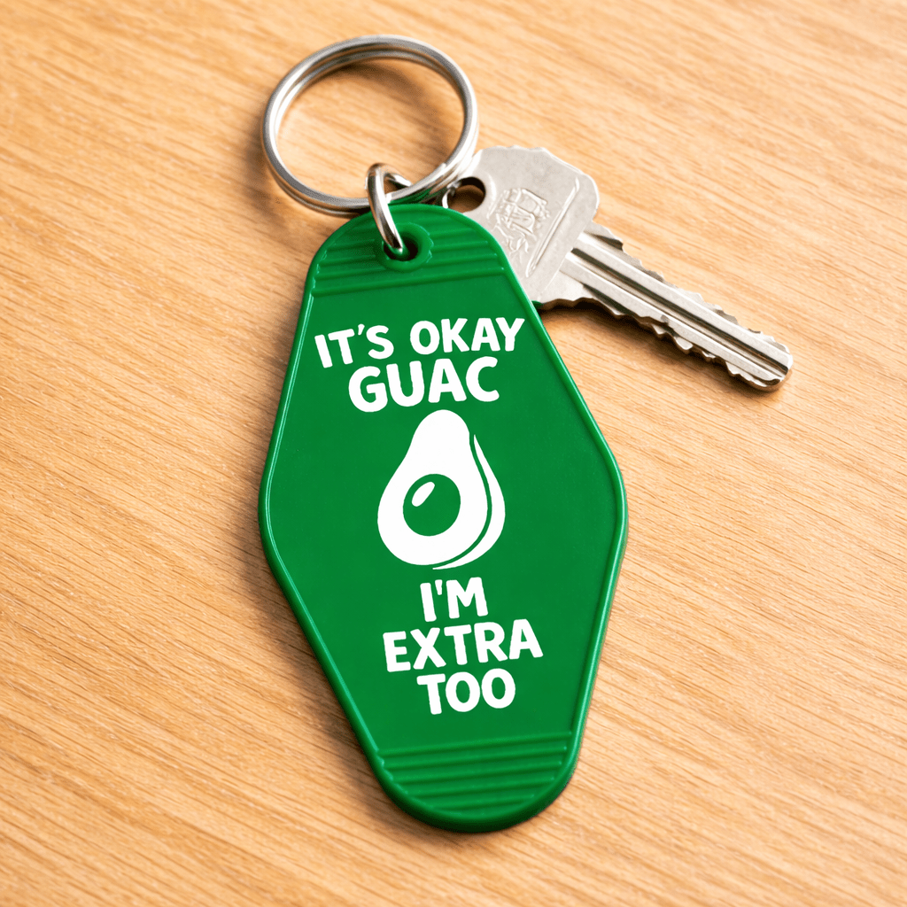 It's Ok Guac, I'm Extra Too Keychain