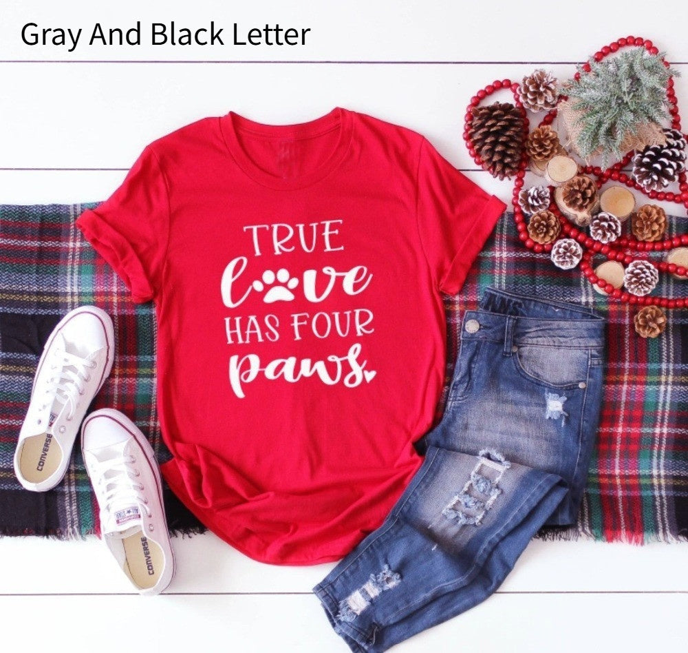 True Love Has Four Paws Letter Streetwear Short Sleeve