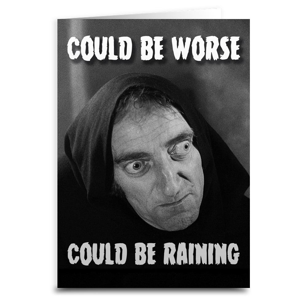 Young Frankenstein Inspired "Could Be Worse, Could Be Raining" Greeting Card