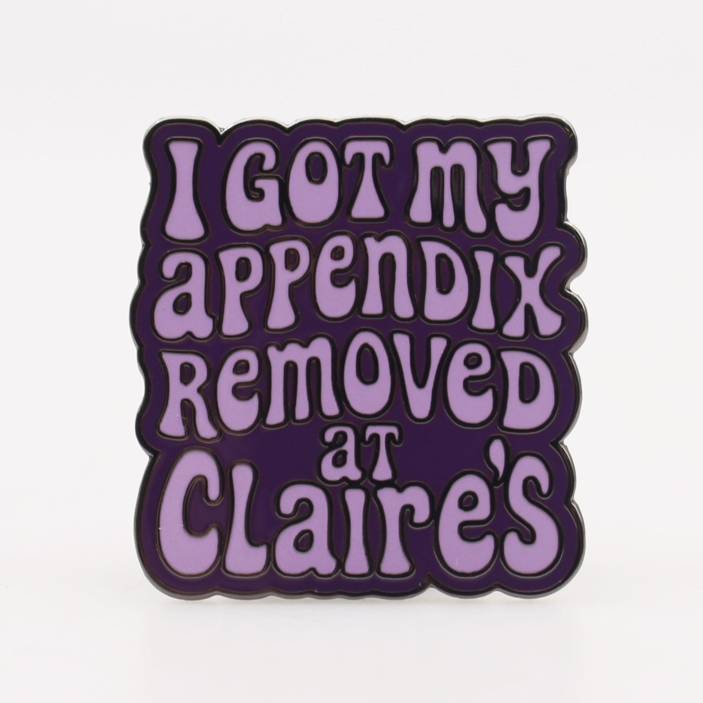 I Got My Appendix Removed at Claire's Enamel Pin