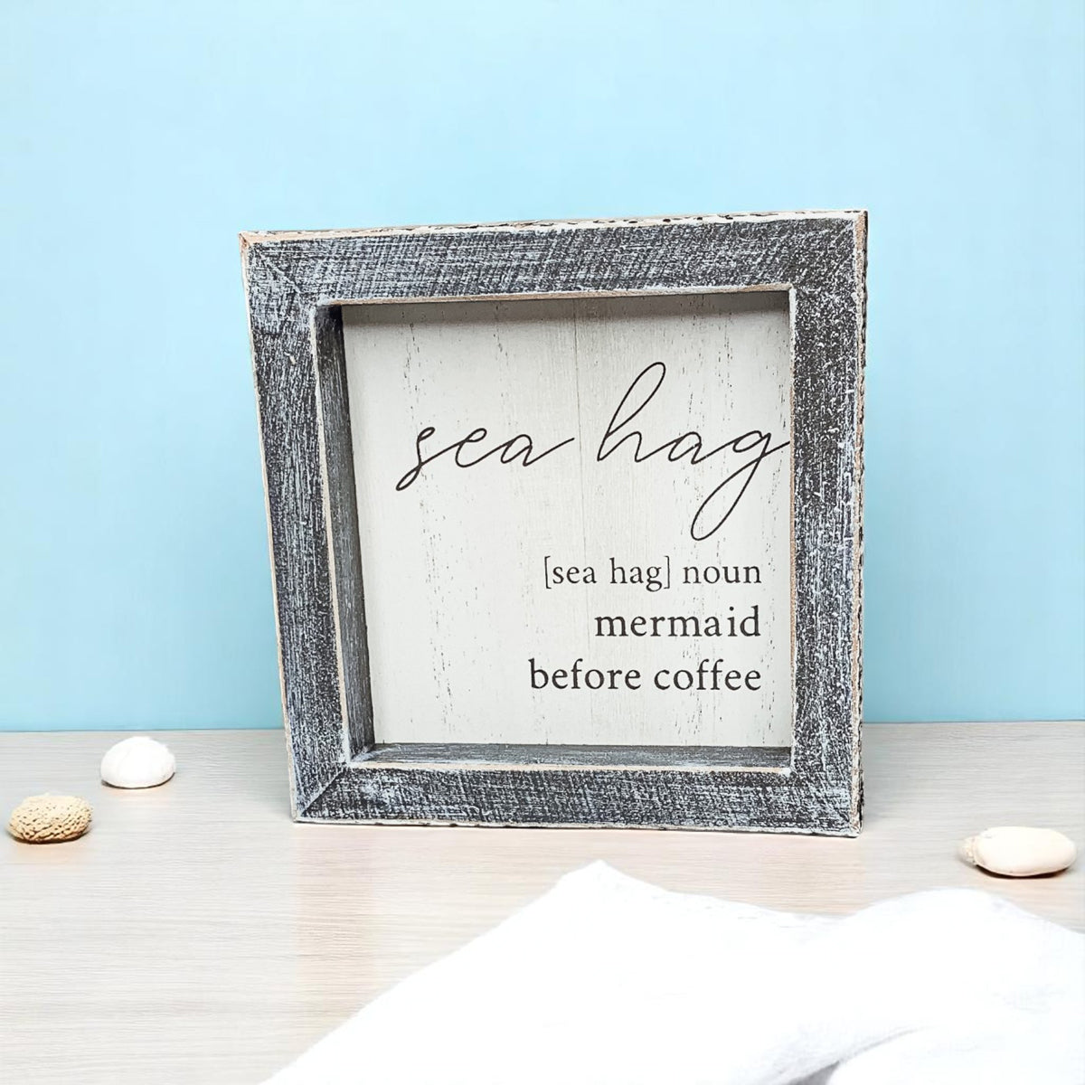 Sea Hag Wooden Sign 5x5 Distressed Gray Frame Funny Morning Mermaid Pre Coffee Decor Plaque