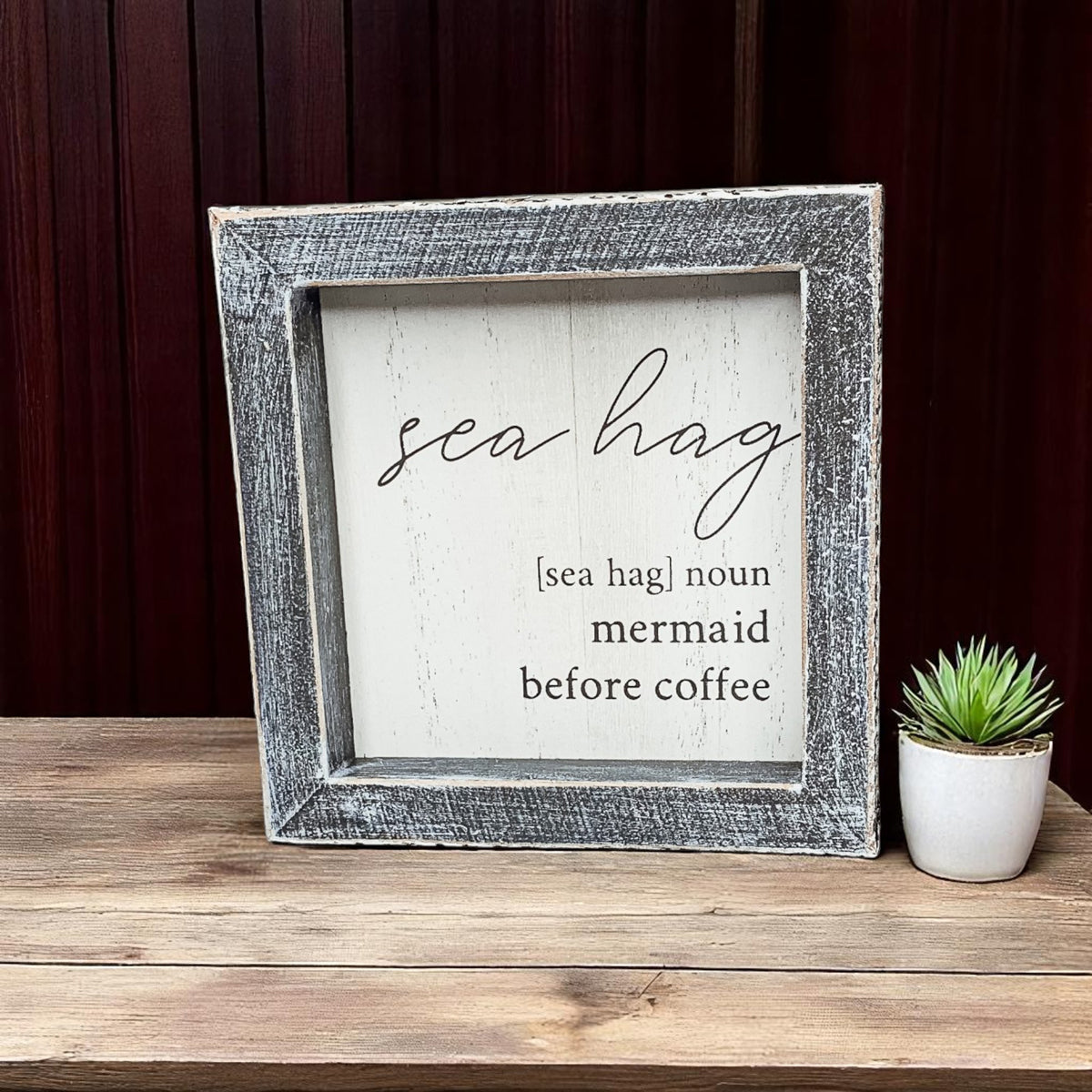 Sea Hag Wooden Sign 5x5 Distressed Gray Frame Funny Morning Mermaid Pre Coffee Decor Plaque