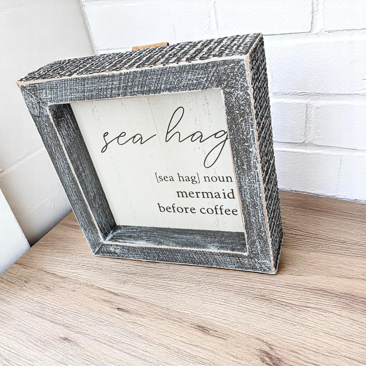 Sea Hag Wooden Sign 5x5 Distressed Gray Frame Funny Morning Mermaid Pre Coffee Decor Plaque