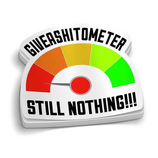 Donne un autocollant rigolo "Give A Shit-O-Meter"
