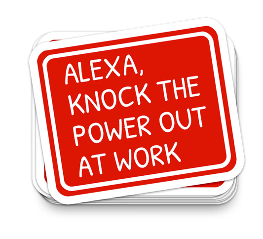 Alexa, Panne de Courant - Autocollants rigolos pour Tumbler