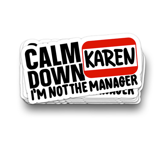 Calm Down Karen - Autocollants amusants pour Tumbler
