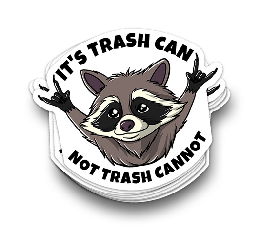Its Trash Can, not Cannot - Lustige Becheraufkleber