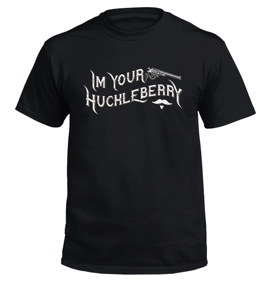 I'm your Huckleberry