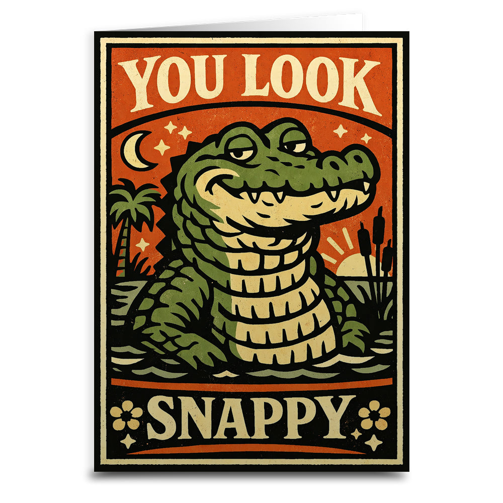 You Look Snappy Card