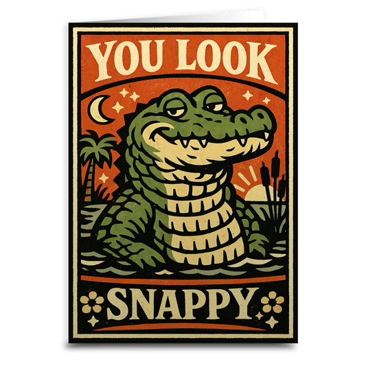 You Look Snappy Card