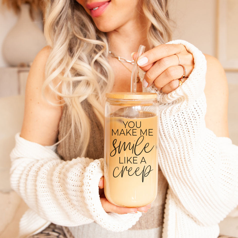 You Make Me Smile Like A Creep 20oz Glass Cup With Bamboo Lid - Funny