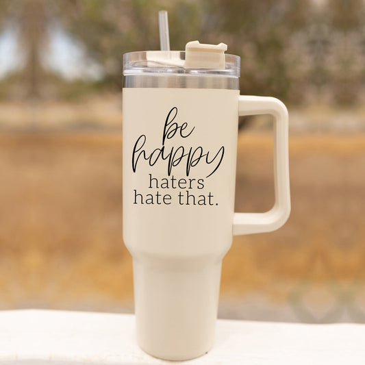 Tasse de voyage isotherme 40 oz avec poignée, couvercle et paille "Be Happy, Haters Hate"
