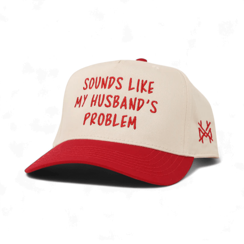 Sounds like my Husband's Problem Snapback Hat