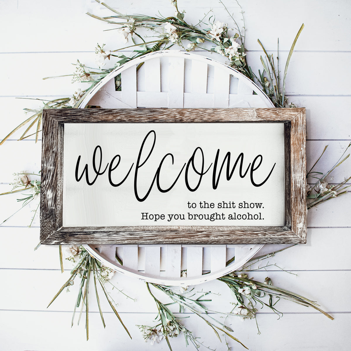 Funny Wooden Welcome Sign Welcome To The Shit Show I Hope You Brought Alcohol Rustic Home Wall Decor